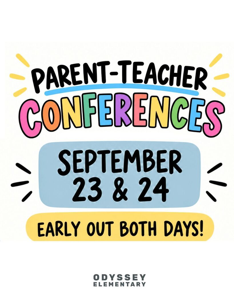 Colorful graphic announcing Odyssey Elementary Parent-Teacher Conferences on September 23 and 24. Students will have early dismissal on both days.
