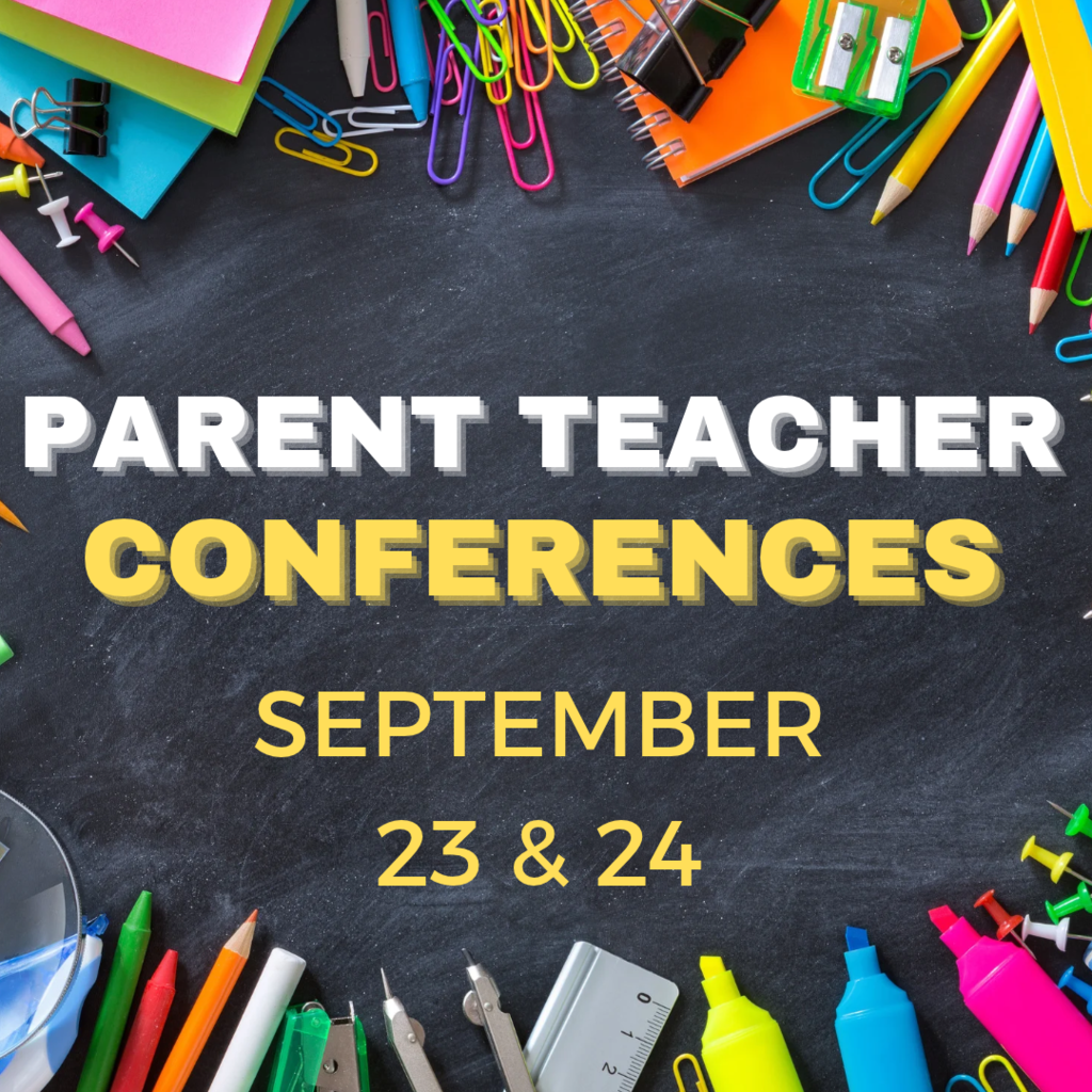 Parent Teacher Conferences September 23 & 24