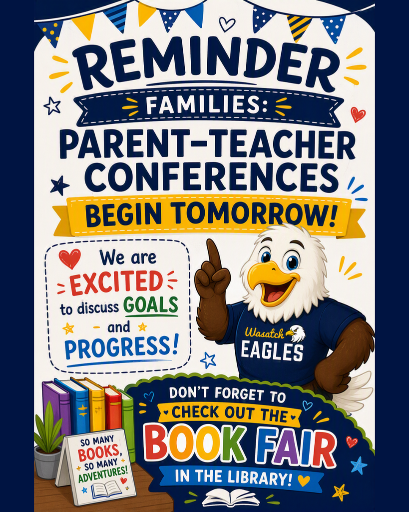Vertical social media graphic featuring a friendly Wasatch Eagles mascot wearing a navy blue shirt with the Wasatch Eagles logo. Large headline text reads, “Reminder Families: Parent-Teacher Conferences Begin Tomorrow!” A message highlights excitement about discussing student goals and progress. Decorative school-themed elements include pennant banners, stars, hearts, colorful books, and an open book illustration. A bright banner at the bottom reminds families to “Check Out the Book Fair in the Library!” The design uses Wasatch school colors of navy blue, gold, and white and is formatted for social media posts.