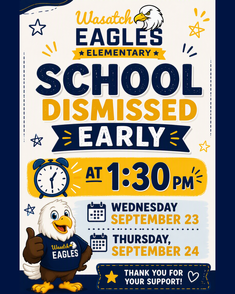 Vertical school announcement graphic for Wasatch Elementary featuring the Wasatch Eagles logo at the top and a friendly eagle mascot wearing a Wasatch Eagles shirt near the bottom. Large navy and gold text reads “School Dismissed Early at 1:30 PM.” A blue alarm clock illustration appears beside the dismissal time. The graphic lists the early dismissal dates as Wednesday, September 23 and Thursday, September 24. Decorative stars, school-themed accents, and Wasatch school colors of navy blue, gold, and white are used throughout the design. A banner at the bottom reads, “Thank You for Your Support!” The layout is designed for social media and school communication.