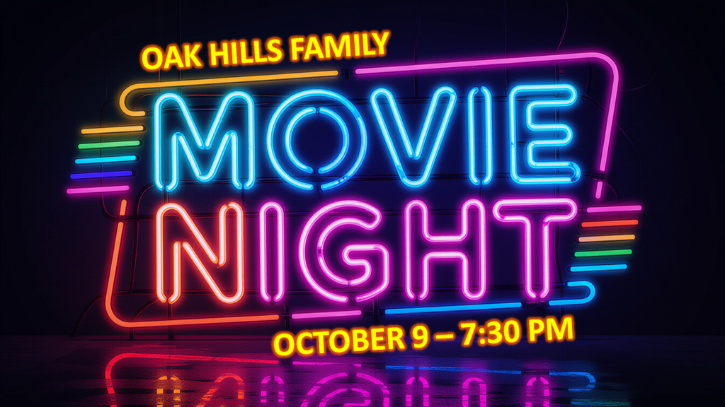 Oak Hills Family Movie Night - October 8, 7:30 pm