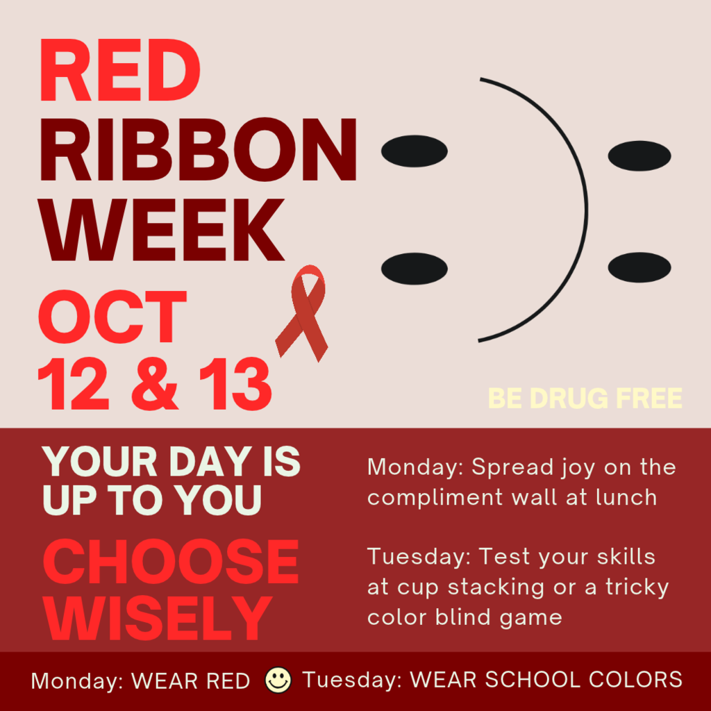 image of a red ribbon and a smiley face red ribbon week oct 12 & 13 your day is up to you choose wisely be drug free monday: spread joy on the compliment wall at lunch tuesday: test your skills at cup stacking or a tricky color blind game monday: wear red smiley face tuesday: wear school colors