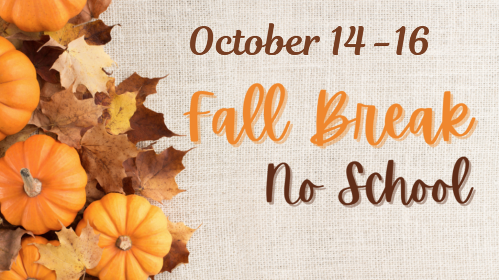 October 14-16 Fall Break - No School