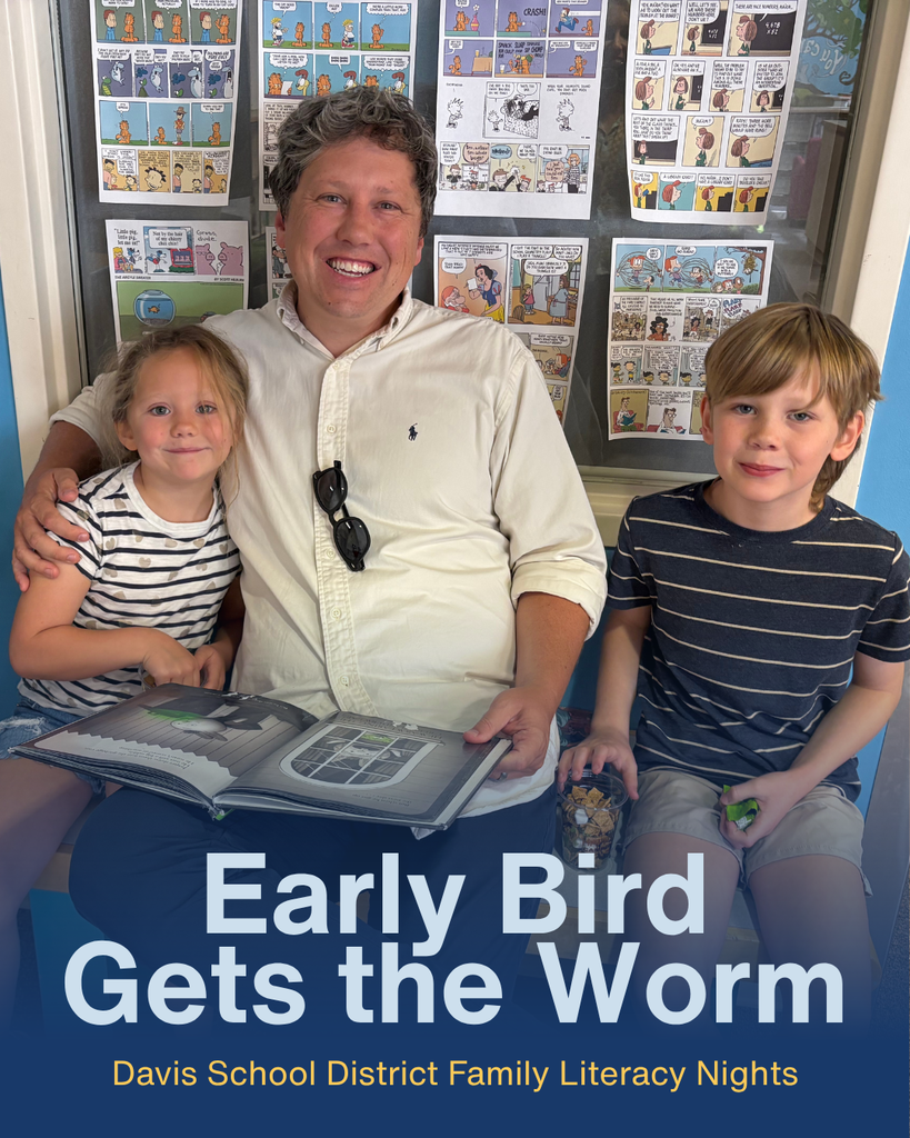 Early Bird Gets the Worm. Davis School District Family Literacy Nights. A parent and students sitting and reading a book.