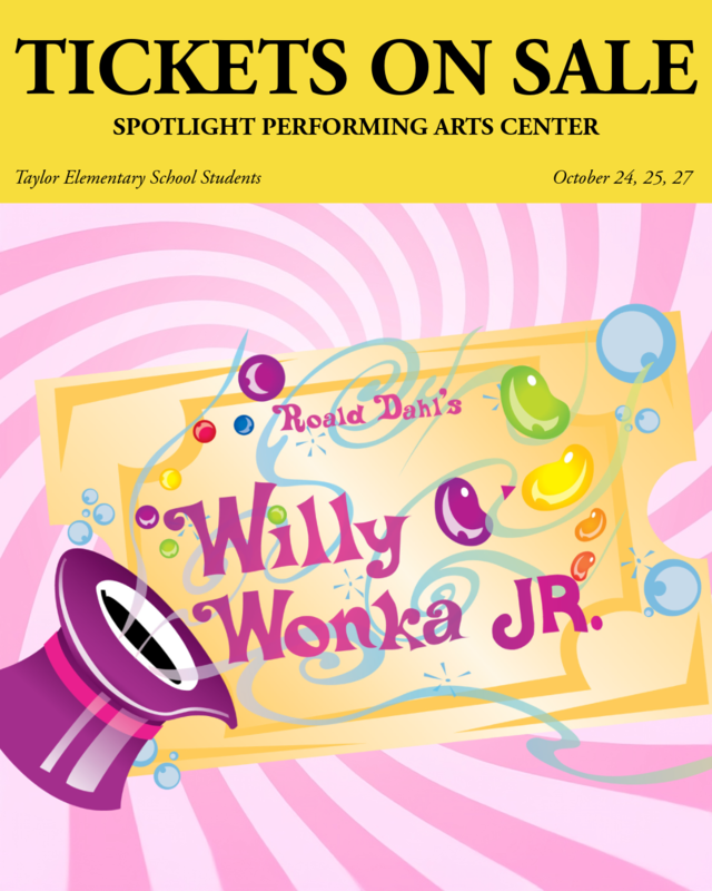 Pink swirly background with golden ticket and candy flowing out of a purple hat. Roald Dahl's Willy Wonka Jr. Yellow header with the text, "TICKETS ON SALE. Spotlight Performing Arts Center. Taylor Elementary School Students. October 24, 25, 27."