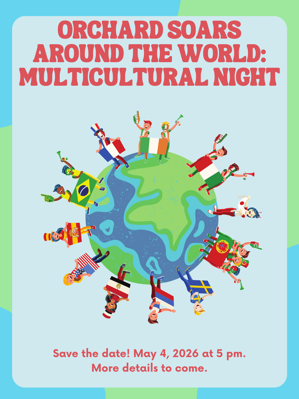 Orchard sores around the world multicultural night save the date May 4th 2026 at 5:00 PM more details to come