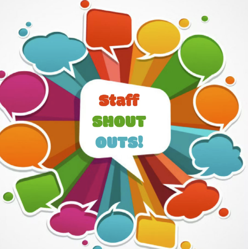 Staff Shout Outs
