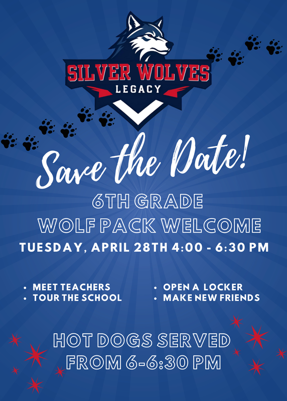 Legacy Silver wolves Save the date 6th grade wolf pack welcome Tuesday, April 28th from 4-6:30 PM. Meet teachers, open a locker, tour the school, and make new friends. Hot dogs served from 6 - 6:30 PM