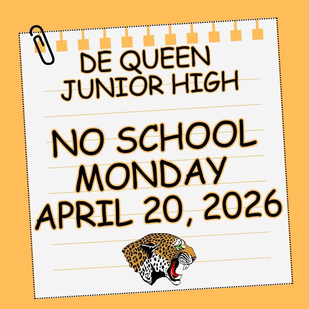 A lined paper with a paperclip on an orange background announces "De Queen Junior High, No School Monday, April 20, 2026" with a leopard head illustration.