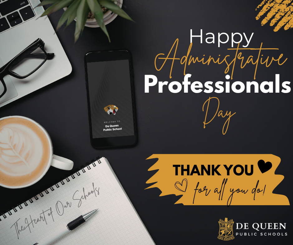 Graphic celebrating Administrative Professionals Day with a black and gold theme. A desk scene on the left shows a laptop, coffee, notebook, pen, and phone displaying the De Queen Public Schools logo. On the right, text reads “Happy Administrative Professionals Day” and “Thank you for all you do.” The De Queen Public Schools logo appears at the bottom.