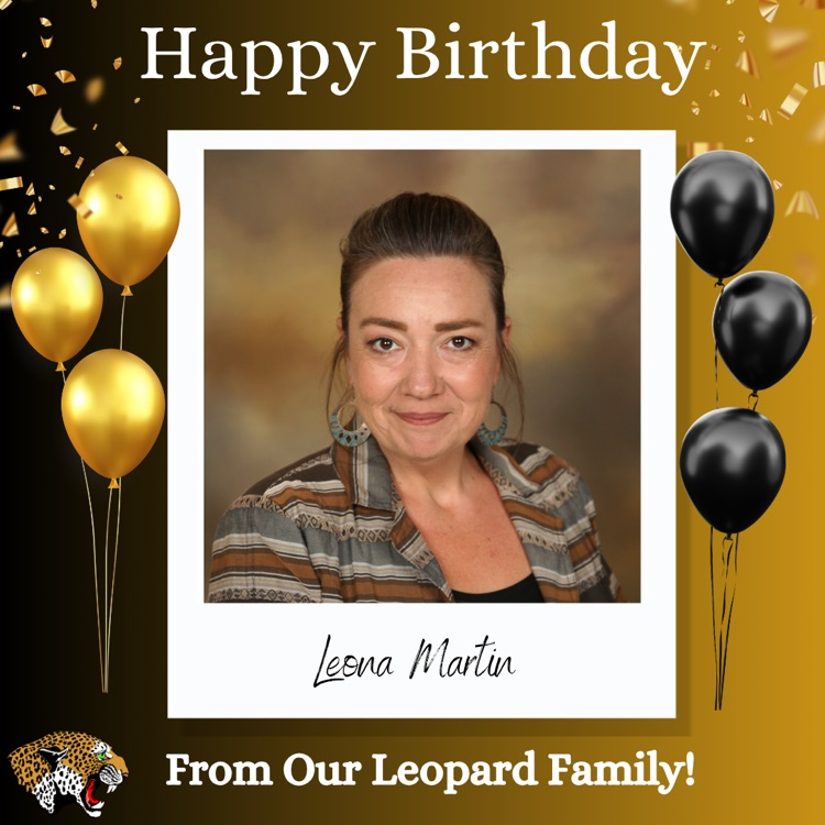 happy birthday Leona Martin from your leopard family-graphic with black and gold colors and black balloons and pic of Mrs Martin