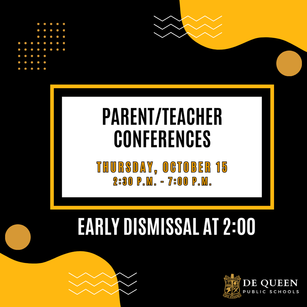 Reminder: Parent Teacher Conferences are Thursday, Oct. 15, from 2:30–7:00 p.m. School dismisses at 2:00 p.m. that day. No school Friday, Oct. 16!