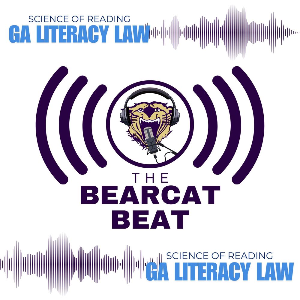 The Bearcat Beat podcast logo featuring a purple and gold bearcat wearing headphones and speaking into a microphone, surrounded by sound wave graphics. Text reads ‘Science of Reading GA Literacy Law’ and ‘The Bearcat Beat.