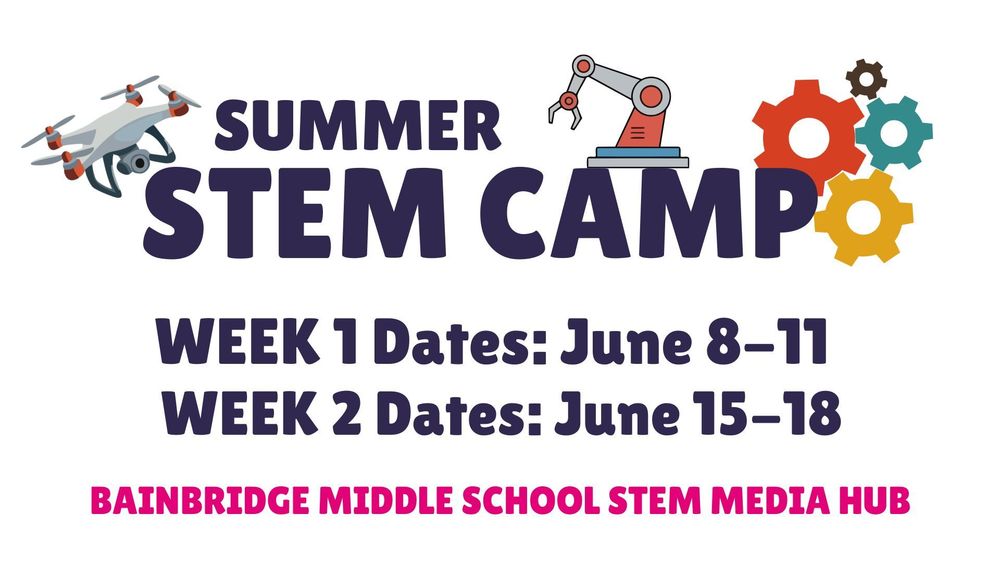 summer stem camp WEEK 1 June 8-11 and WEEK 2 June 15-18