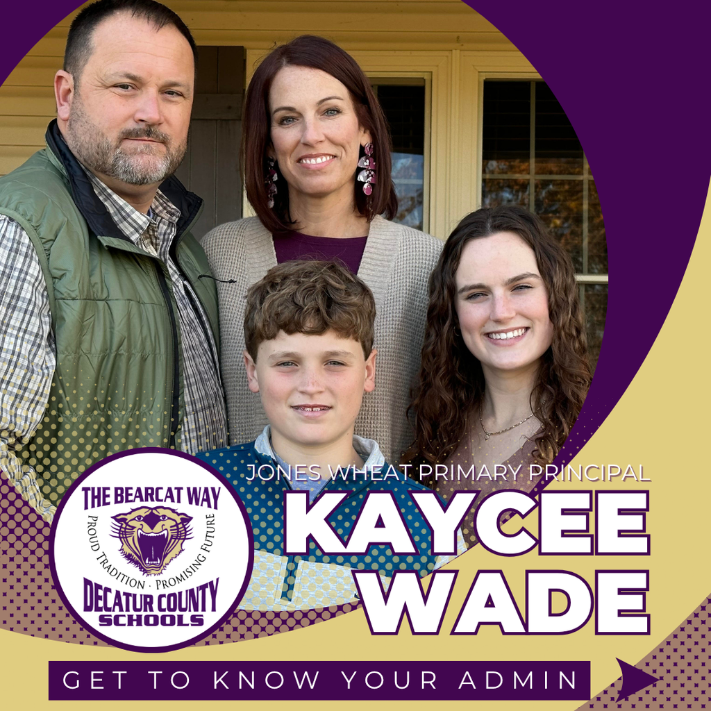 Kaycee Wade, Jones Wheat Primary Principal, stands with her family in a promotional image for Decatur County Schools with the message 'Get to Know Your Admin