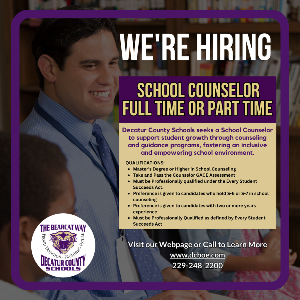 A hiring flyer for Decatur County Schools seeking a School Counselor. The top reads “WE'RE HIRING” with “SCHOOL COUNSELOR” highlighted in bold. Below, it states that the counselor will support student growth through counseling and guidance programs in an inclusive environment. Listed qualifications include a Master's in School Counseling, GACE assessment, professional qualifications under the Every Student Succeeds Act, and preferred experience. At the bottom are the district logo, website (www.dcboe.com), and phone number (229-248-2200). The background shows a smiling adult interacting with students in a library setting.