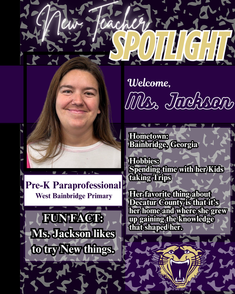 New Teacher Spotlight featuring Ms. Jackson, Pre-K Paraprofessional at West Bainbridge Primary. She is from Bainbridge, Georgia, enjoys spending time with her kids and taking trips. Her favorite thing about Decatur County is that it’s her home and helped shape her. Fun fact: Ms. Jackson likes to try new things. Includes her photo and the Bearcat logo