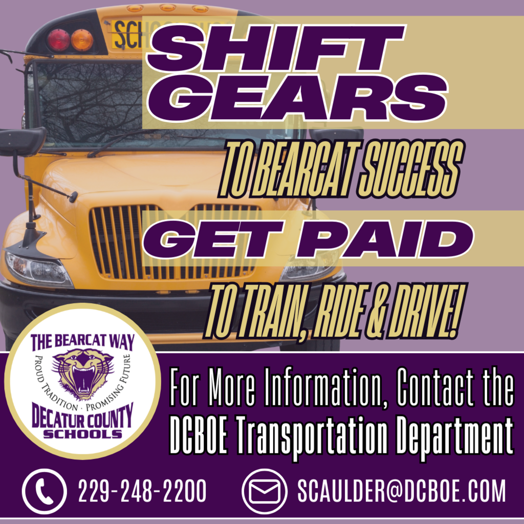 Recruitment flyer for Decatur County Schools bus drivers. Text reads: 'Shift Gears to Bearcat Success. Get Paid to Train, Ride & Drive!' Includes contact info for the DCBOE Transportation Department, phone number 229-248-2200, and email scaulder@dcboe.com. Features a yellow school bus and the Decatur County Schools logo
