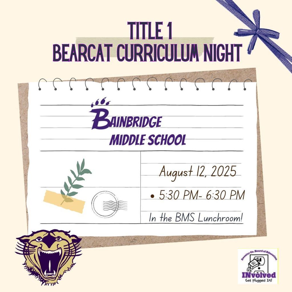 BMS Title 1 Bearcat Curriculum Night August 12, 2025 from 5:30-6:30 PM in the BMS Lunchroom