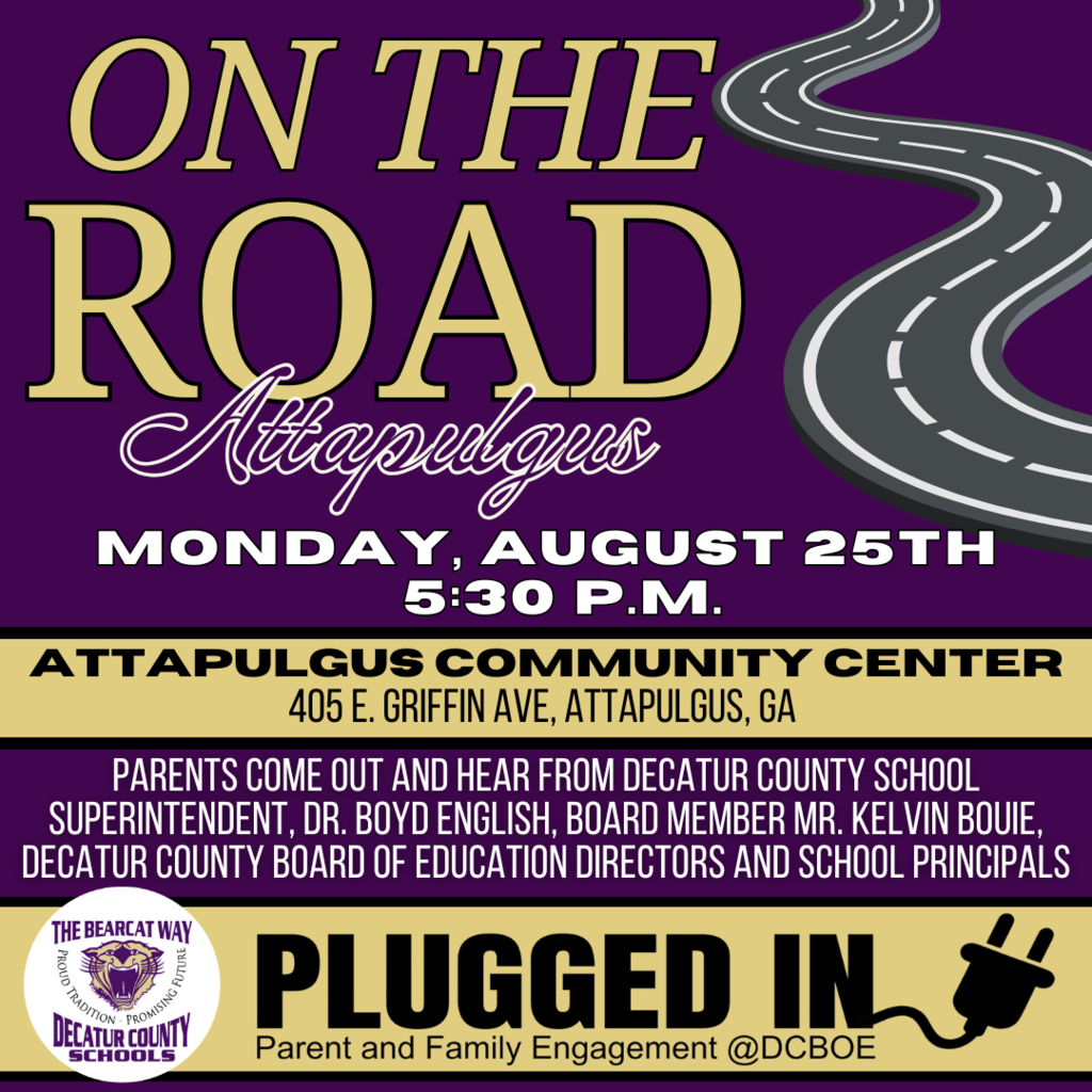 On the Road Attapulgus event flyer for Decatur County Schools. Event on Monday, August 25 at 5:30 PM at Attapulgus Community Center, 405 E. Griffin Ave, Attapulgus, GA. Features Superintendent Dr. Boyd English, Board Member Mr. Kelvin Bouie, DCBOE directors, and school principals. Includes The Bearcat Way logo and Plugged In parent engagement graphic.”