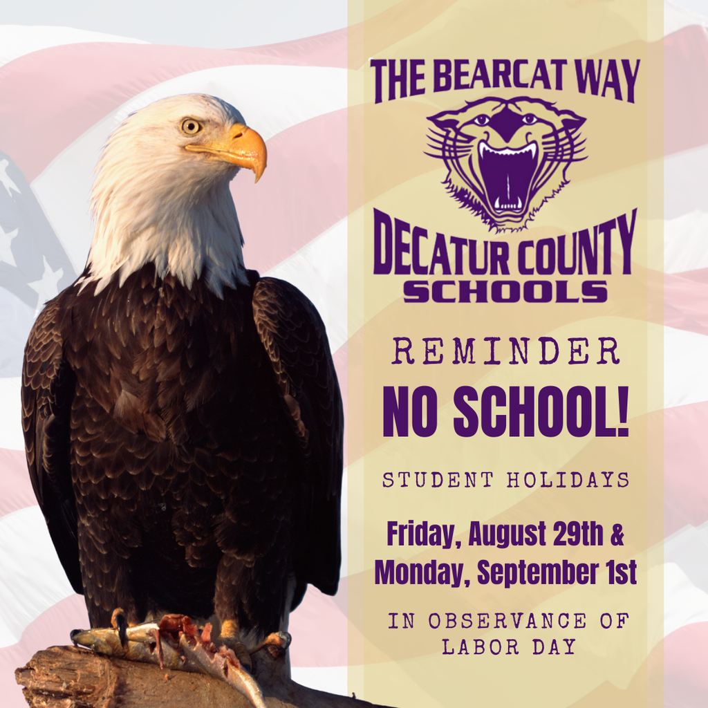 Graphic for Decatur County Schools showing a bald eagle perched on a branch in front of a faded American flag background. To the right, text reads: 'The Bearcat Way – Decatur County Schools. Reminder: No School! Student Holidays Friday, August 29th & Monday, September 1st in observance of Labor Day.' The Bearcat logo appears above the text.