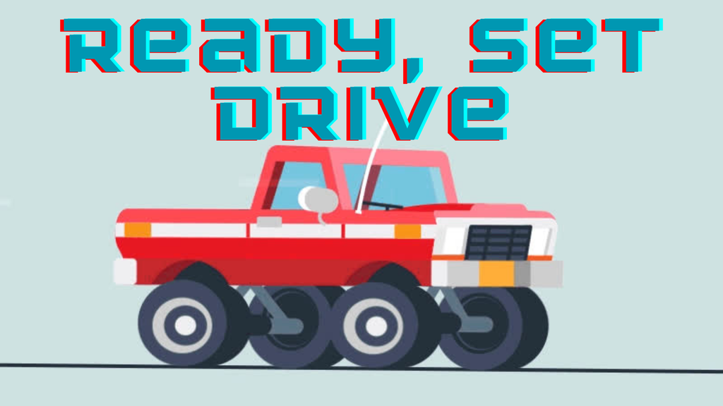 Ready, Set Drive Truck