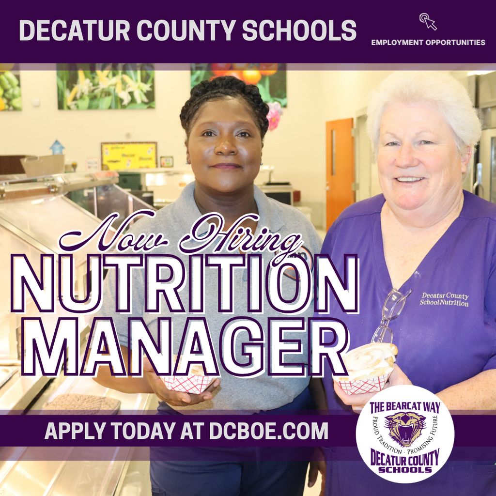Decatur County Schools hiring flyer featuring two smiling school nutrition staff members standing in a cafeteria. Large bold text reads ‘Now Hiring Nutrition Manager.’ The banner includes the Decatur County Schools logo with the slogan ‘The Bearcat Way – Proud Tradition, Promising Future.’ A call to action at the bottom says ‘Apply today at dcboe.com.