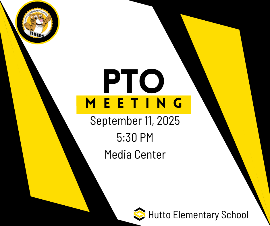 This image contains information about the PTO meeting September 11, 2025 at 5:30 in the Hutto Elementary School Media Center.