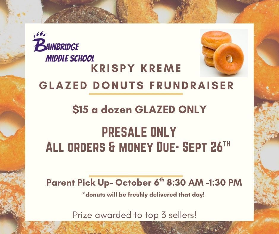 BMS will start a Krispy Kreme donut fundraiser. $15 dollars per dozen Glazed only. Money and order form is due Sept 26th. Parent pickup will be Oct 6th from 8:30-1:30PM Awards will be given to top 3 sellers.