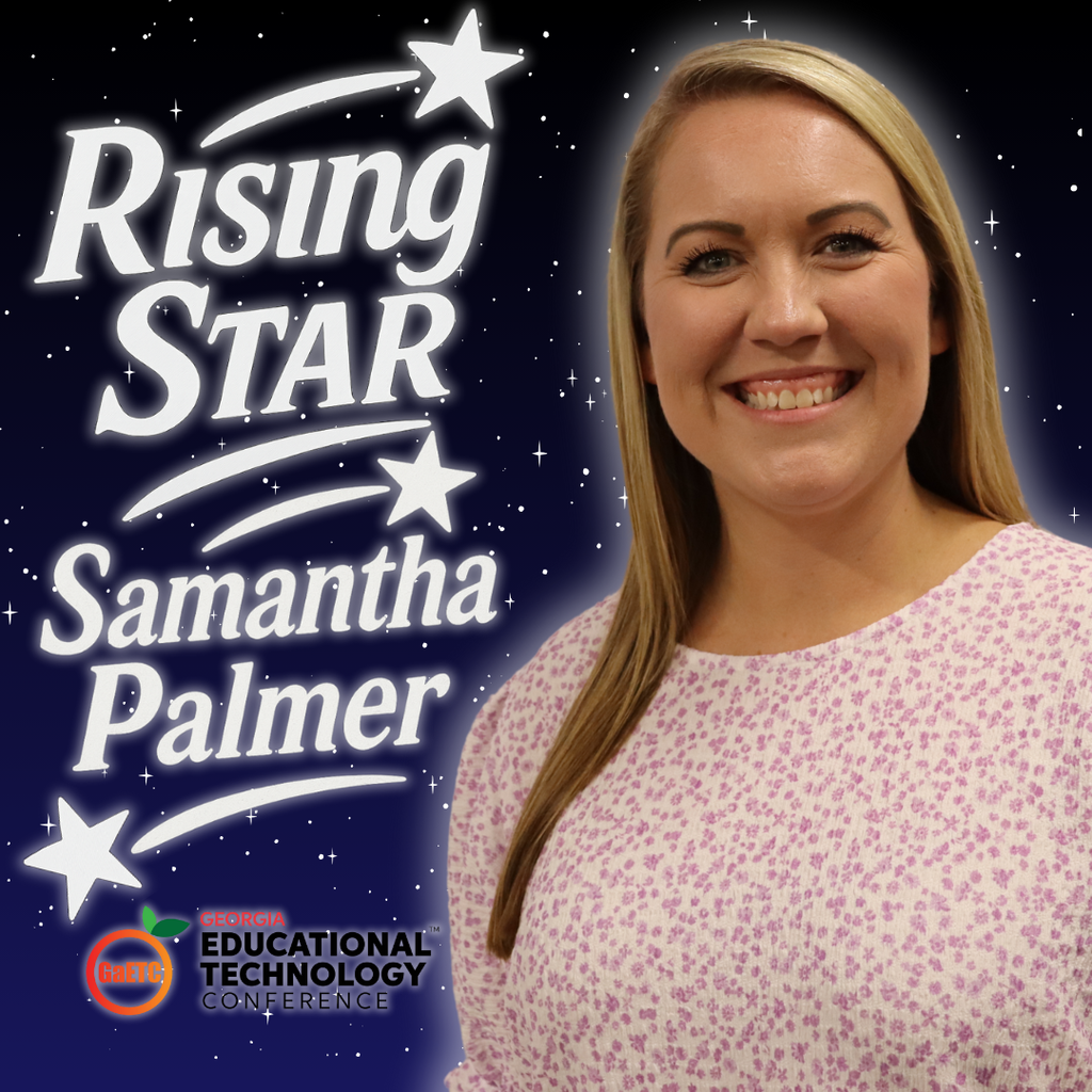 Smiling woman in a light pink patterned top next to text that reads 'Rising Star Samantha Palmer' with stars and the Georgia Educational Technology Conference logo on a starry background.