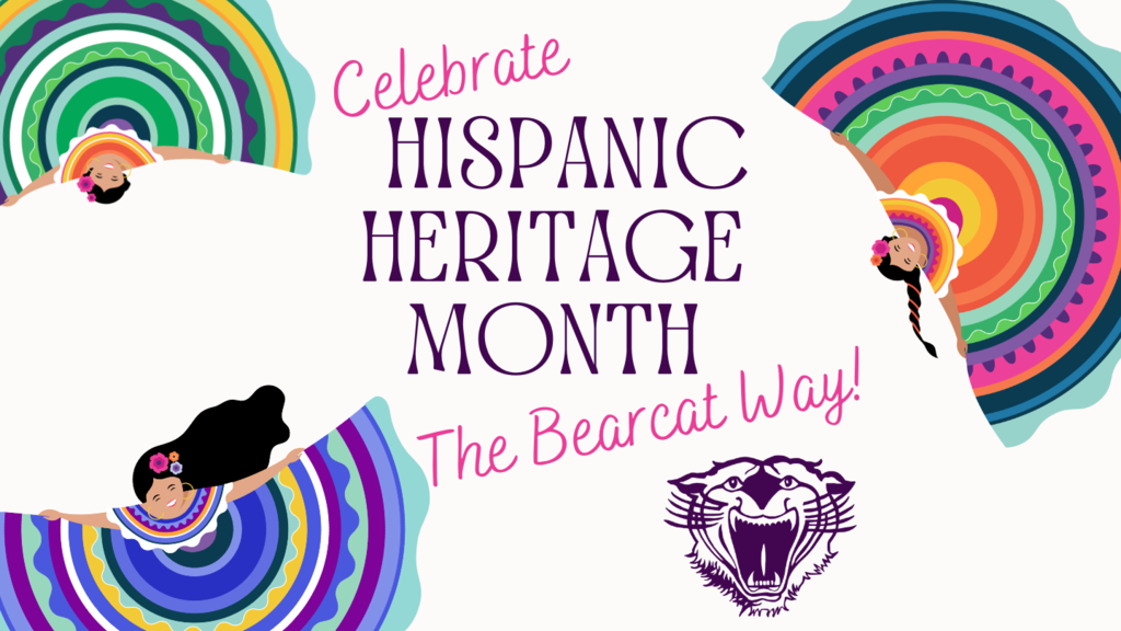 Graphic with  cartoon latina women in traditional dresses and text that reads " celebrate hispanic heritage month, the bearcat way"