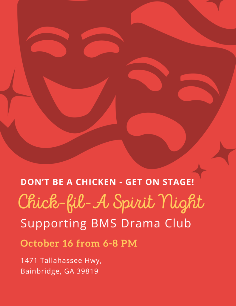 A red background with the comedy and tragedy masks that reads "Don't Be a Chicken - get on stage!" Beneath this in gold and white text reads "Chick-fil-A Spirit Night supporting BMS Drama Club, October 16 from 6-8 PM. 1417 Tallahassee Hwy, Bainbridge GA 39819"