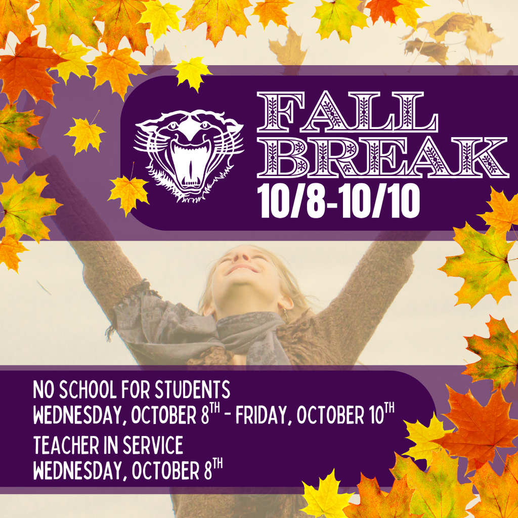 Fall Break announcement with autumn leaves background. Text reads: Fall Break 10/8–10/10. No school for students Wednesday, October 8th – Friday, October 10th. Teacher in service Wednesday, October 8th
