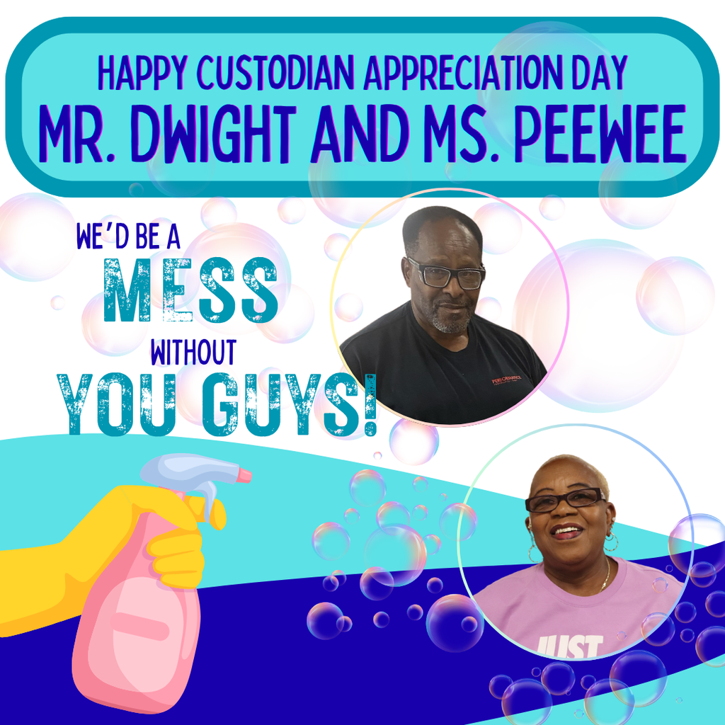 Graphic celebrating Custodian Appreciation Day with photos of Mr. Dwight and Ms. Peewee, surrounded by bubbles and cleaning spray illustration. Text reads: ‘Happy Custodian Appreciation Day Mr. Dwight and Ms. Peewee. We’d be a mess without you guys