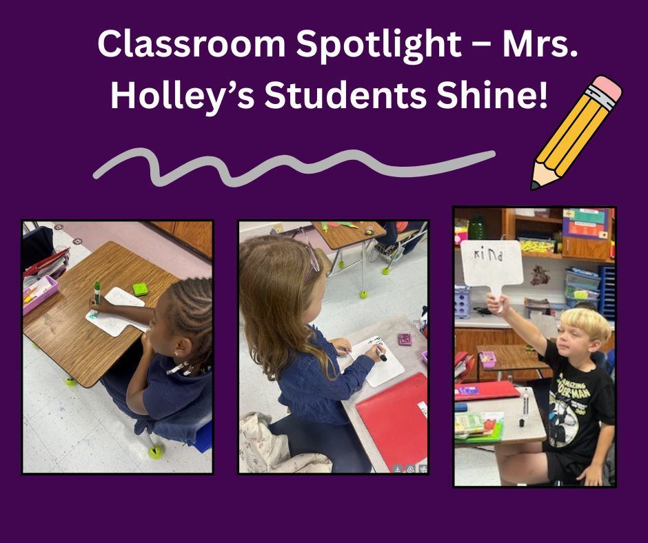 Classroom Spotlight graphic featuring three photos of Mrs. Holley’s students. Children are writing on small whiteboards, and one student proudly holds up a board showing the word 'kind.' The background is purple with the text 'Classroom Spotlight – Mrs. Holley’s Students Shine!' and a pencil graphic.