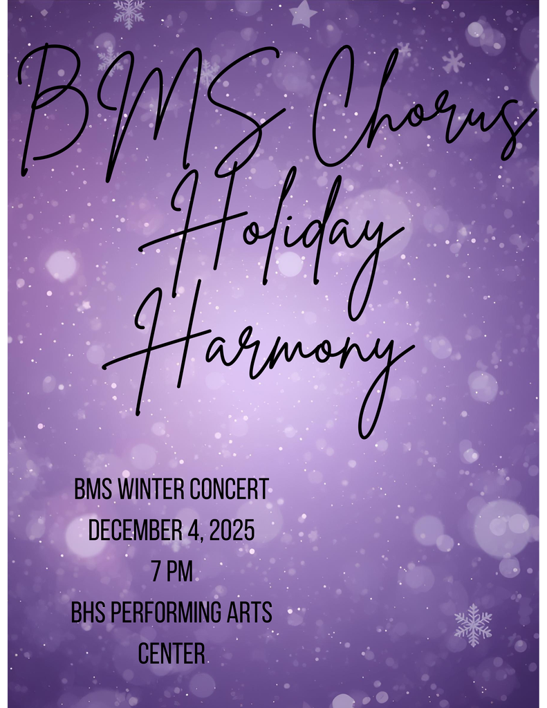 A poster for BMS Chorus that reads "BMS Chorus Holiday Harmony. BMS Winter Concert, December 4, 2025, 7 PM, BHS Performing Arts Center." The background is purple with white snowflakes.