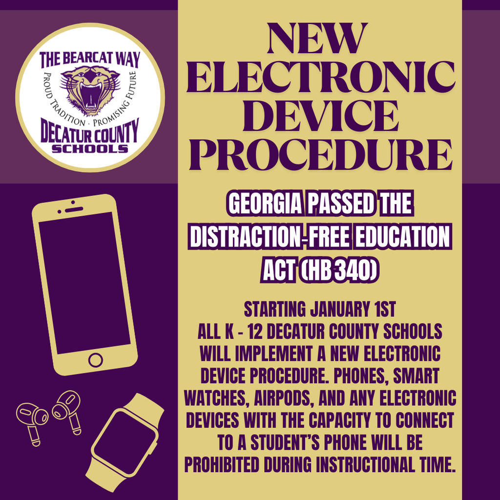 Graphic announcing Decatur County Schools’ new electronic device procedure under Georgia’s Distraction-Free Education Act (HB 340), stating that starting January 1st phones, smartwatches, AirPods, and similar devices will be prohibited during instructional time.