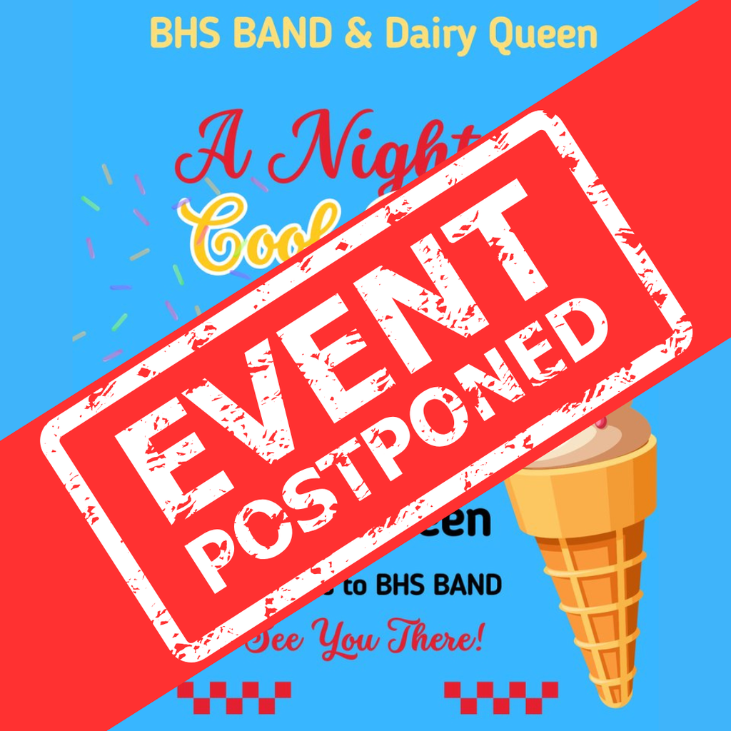 Flyer for BHS Band & Dairy Queen event with a large red banner reading “Event Postponed” due to weather.