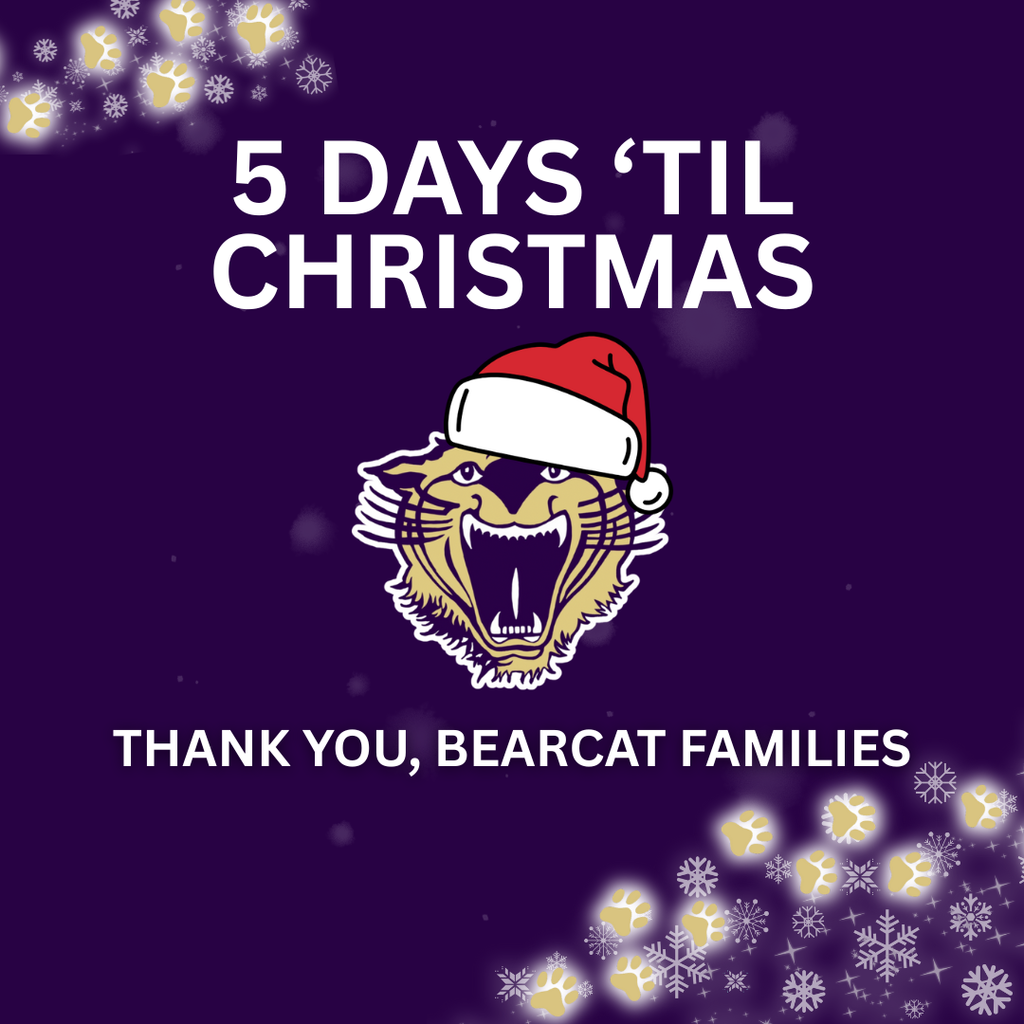 Purple holiday graphic featuring a Bearcat mascot wearing a Santa hat with the text “5 Days ’Til Christmas” and a supportive message celebrating and encouraging the Bearcat community, decorated with snowflakes and paw prints.