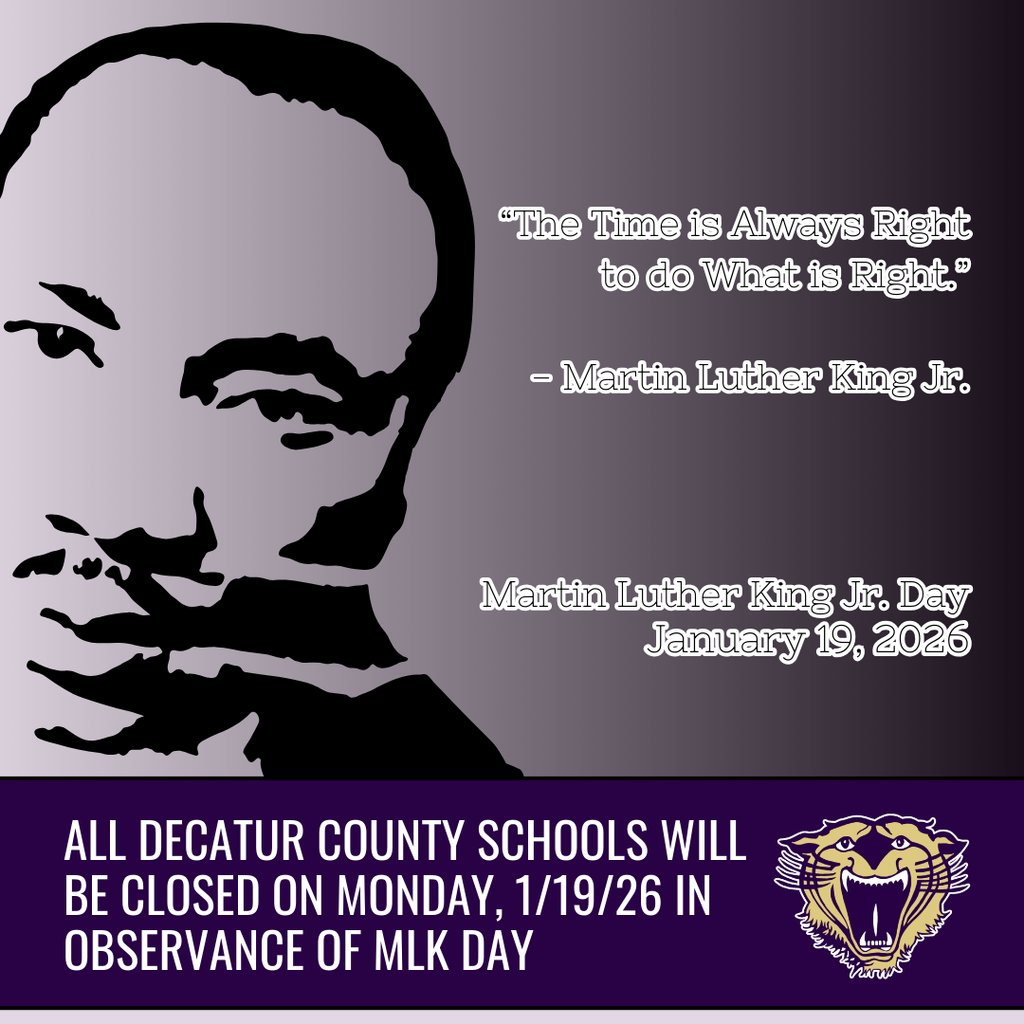 Graphic honoring Martin Luther King Jr. with his portrait and quote, announcing Decatur County Schools will be closed Monday, January 19, 2026, for MLK Day.