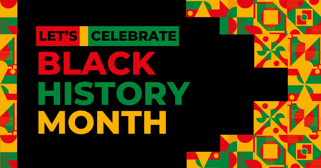 Graphic reading ‘Let’s Celebrate Black History Month’ in red, green, and gold text on a black background with colorful geometric patterns