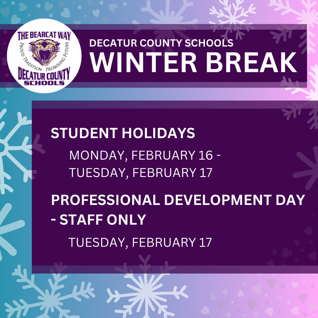 Decatur County Schools Winter Break graphic showing student holidays on February 16–17 and a staff professional development day on February 17, with purple Bearcat branding and snowflake background.