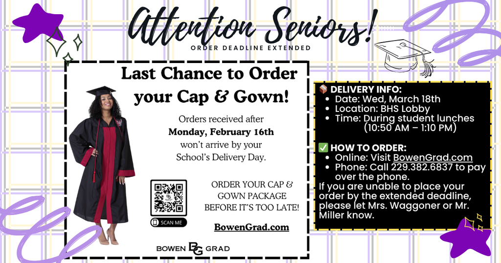 Seniors Info to order Cap and Gown deadline February 16th