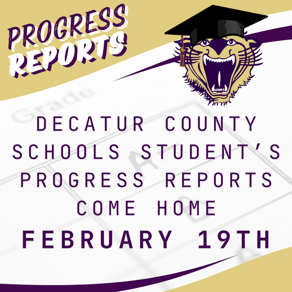 Graphic with a Bearcat mascot wearing a graduation cap and the text, “Decatur County Schools Student’s Progress Reports Come Home February 19th.