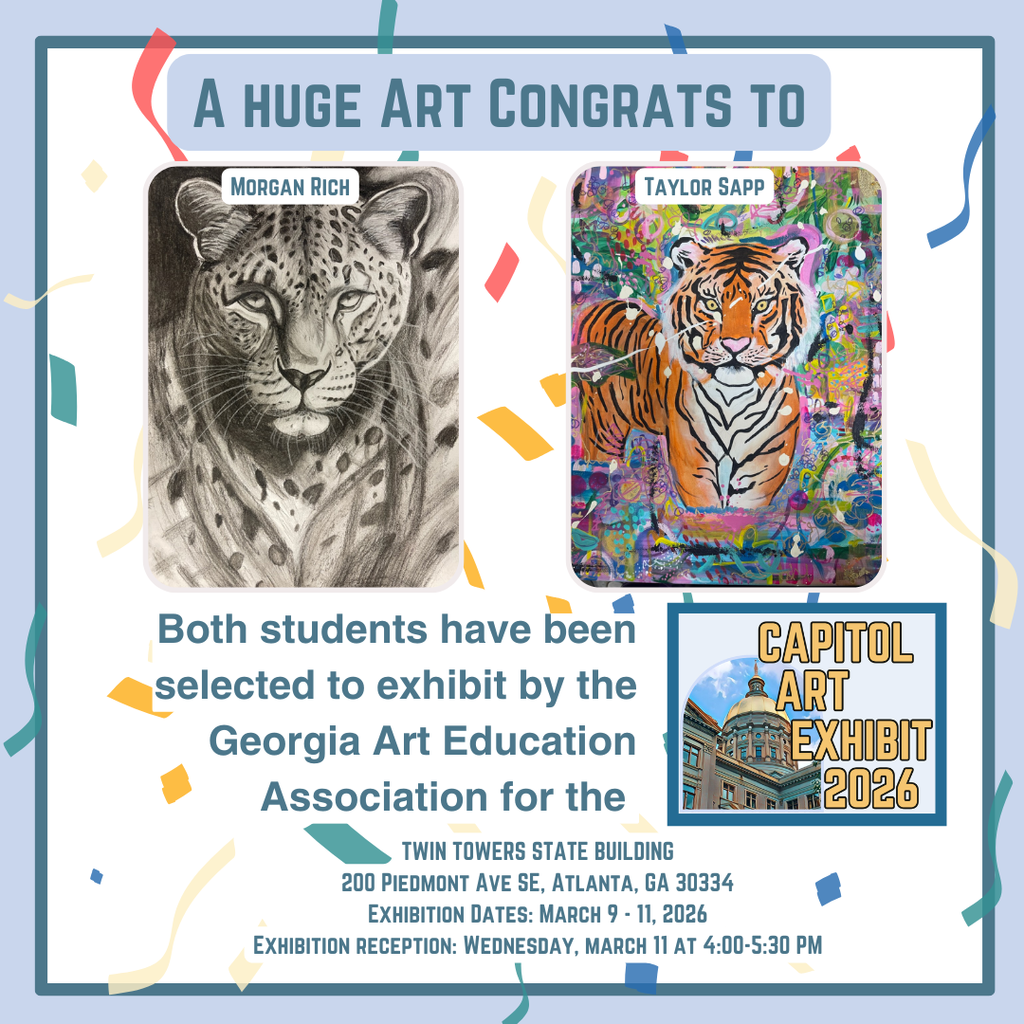 Graphic celebrating student artists Morgan Rich and Taylor Sapp for being selected to exhibit their tiger artwork at the 2026 Georgia Art Education Association Capitol Art Exhibit in Atlanta.