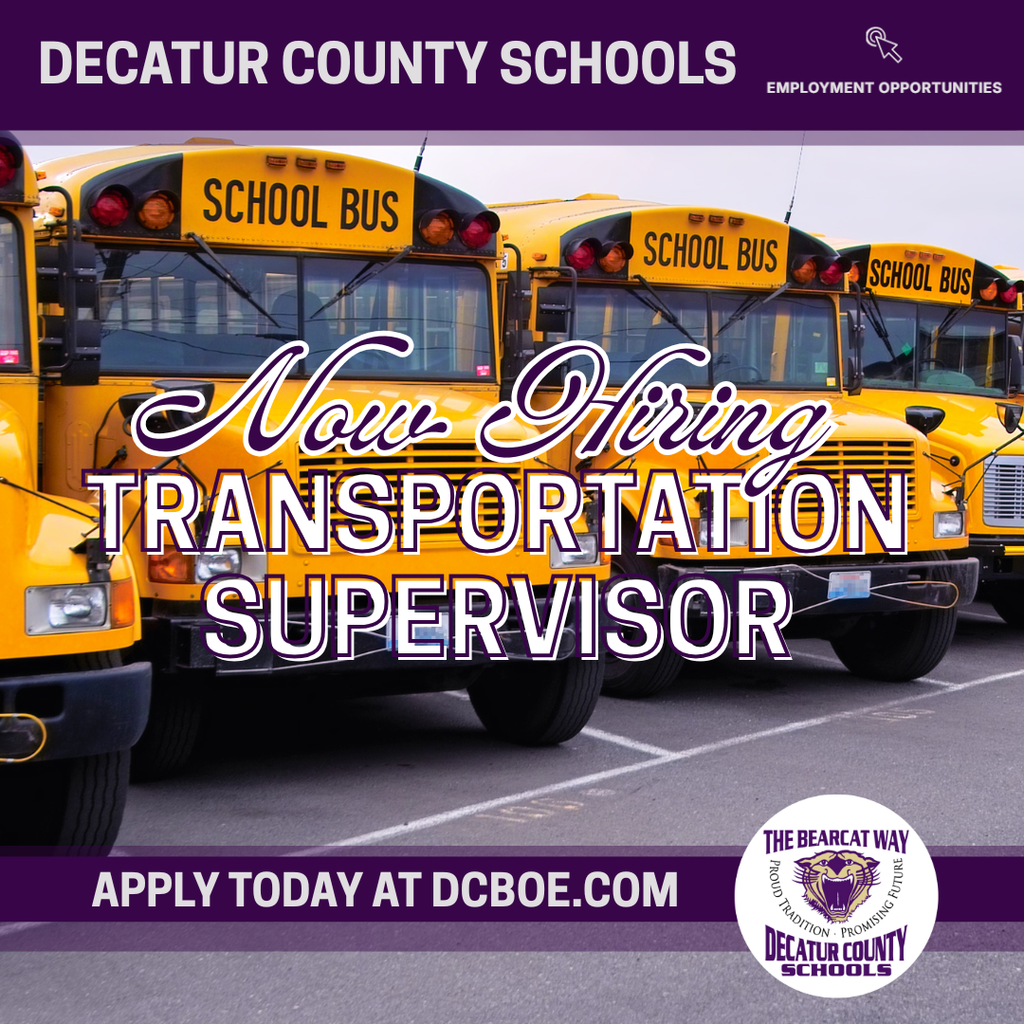 Graphic for Decatur County Schools hiring a Transportation Supervisor, featuring a row of yellow school buses and text that says “Now Hiring – Transportation Supervisor. Apply today at dcboe.com,” with The Bearcat Way logo.