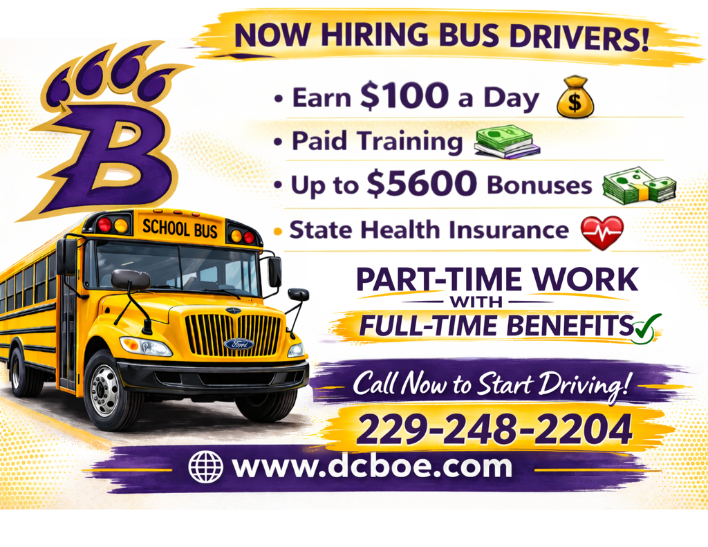 Graphic advertising “Now Hiring Bus Drivers” with a yellow school bus and Bearcat “B” logo, listing $100 a day pay, paid training, up to $5,600 bonuses, state health insurance, and contact information for dcboe.com and 229-248-2204.