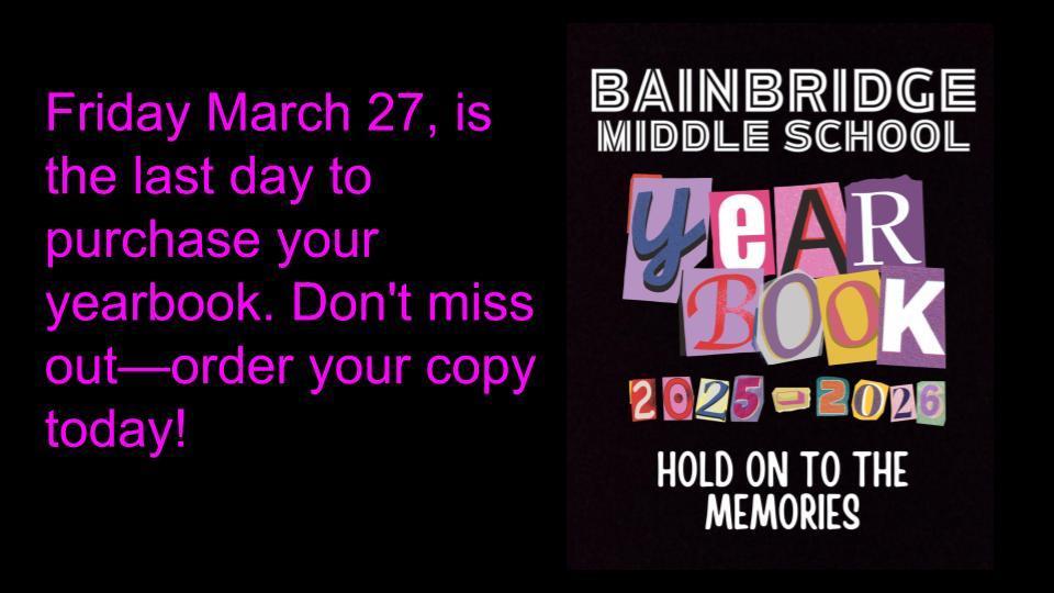 Friday, March 27th is the last day to purchase yearbooks. 
