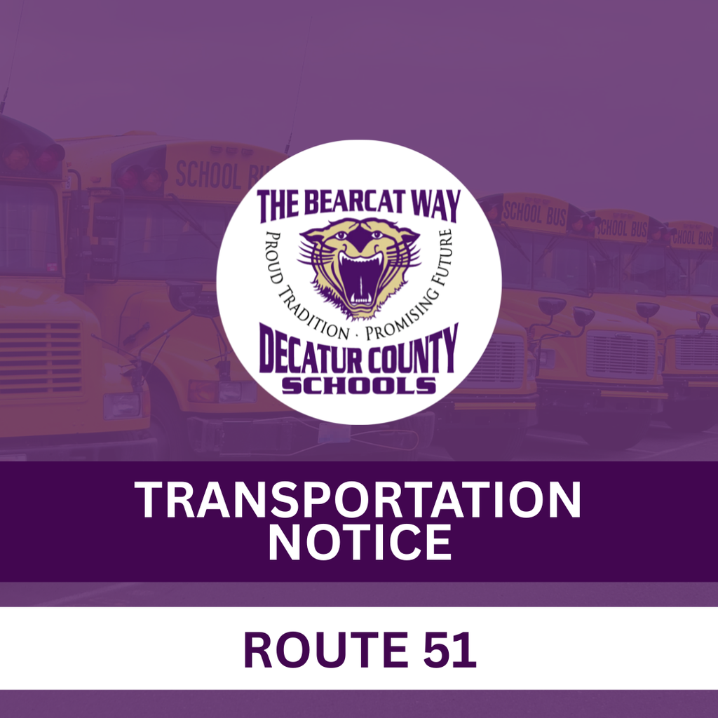 Transportation notice graphic from Decatur County Schools showing school buses with “The Bearcat Way” logo and text: “Transportation Notice – Route 51