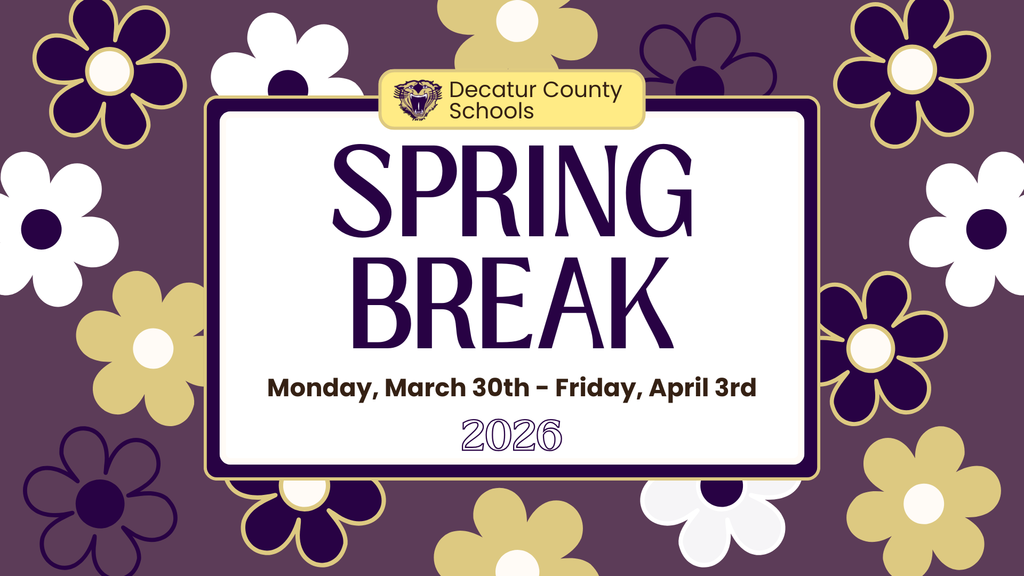 Graphic announcing Decatur County Schools Spring Break, March 30–April 3, 2026, with purple and gold floral background.